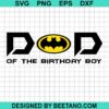 Batman Dad Of The Birthday Boy Svg