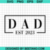 Dad Est 2023 Svg