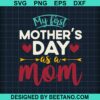 My First Mother'S Day As A Mom Svg
