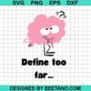 Define Too Far Svg