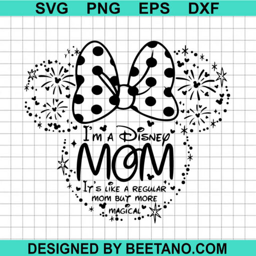 I'M A Disney Mom Svg