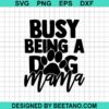 Busy Being A Dog Mama Svg