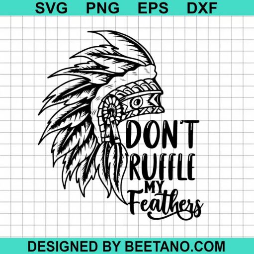 Don'T Ruffle My Feathers Svg