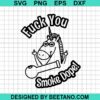Fuck You Smoke Dope Svg