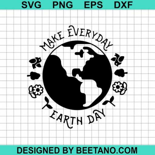 Make Every Day Earth Day Svg, Earth Day Svg, Planet Svg, Earth Svg