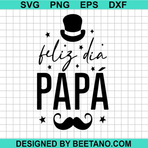 Feliz Dia Papa SVG, Happy Father's Day SVG, Funny Papa SVG, Spanish Dad ...