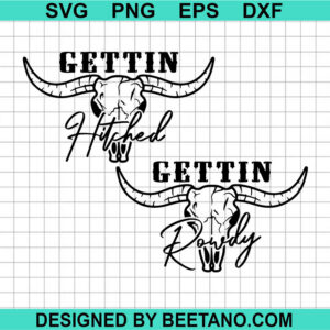 Deer Skull Gettin Hitched Getting Rowdy Svg
