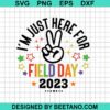 I'M Just Here For Field Day Svg