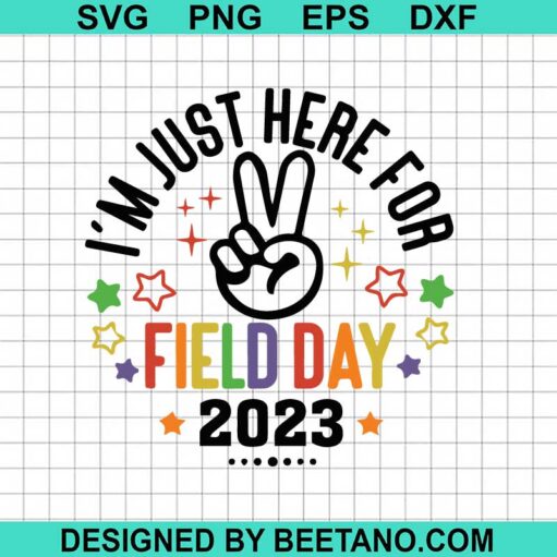 I'm Just Here For Field Day SVG