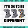 It'S Ok To Be Different Svg