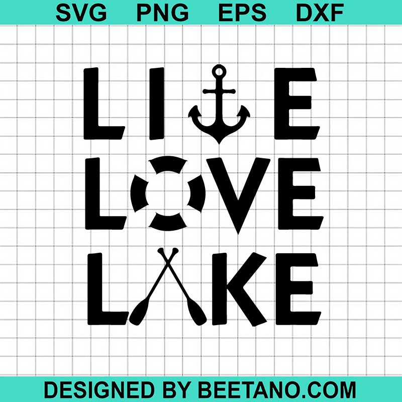 Live Love Lake SVG, Lake life SVG, Summer Lake SVG, Lake Quotes SVG