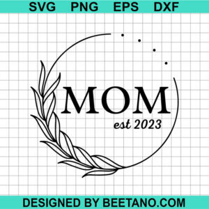Mom Est 2023 Svg