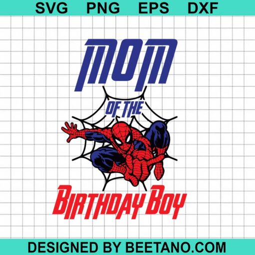 Spiderman Mom Of The Birthday Boy Svg