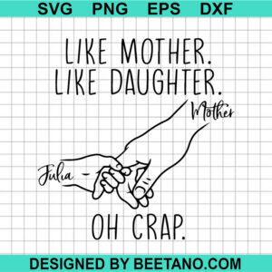 Like Mother Like Daughter Oh Crap Svg