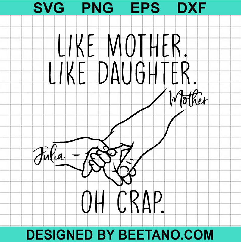 Like Mother Like Daughter Oh Crap SVG, Mother And Child Hands SVG, Mom ...