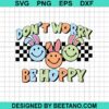 Dont Worry Be Hoopy Svg