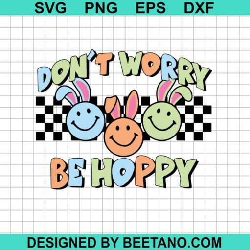 Dont Worry Be Hoopy Svg