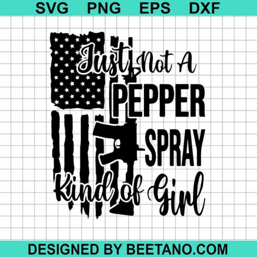 Just Not A Pepper Spray Kind Of Girl Svg