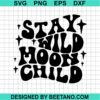Stay Wild Moon Child Svg
