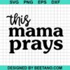 This Mama Prays Svg