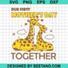 Our First Mother'S Day Together Svg