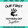 Our First Mother'S Day Svg