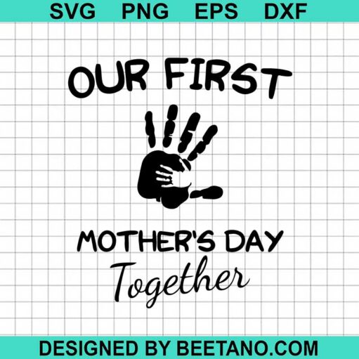 Our First Mother's Day Svg