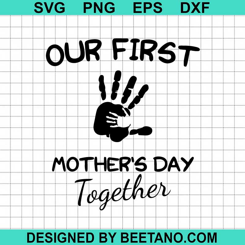 our-first-mother-s-day-together-svg-baby-and-mom-handprint-svg-1st