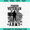 Proud Veteran Of The United States Army Svg