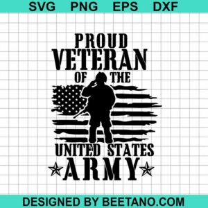 Proud Veteran Of The United States Army Svg