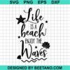 Life Is A Beach Enjoy The Waves Svg
