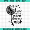 Some See A Weed Other'S See A Wish Svg