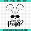 What Up Peeps Svg