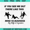 If You See Me Out There Like This Mind Ya Business Svg