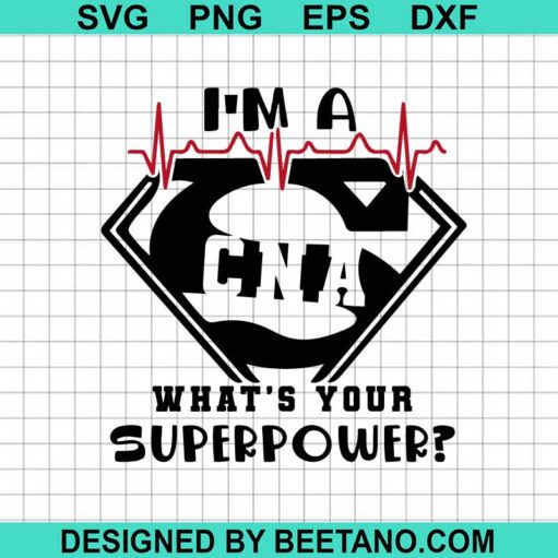 I'm CNA What's Your Superpower Svg
