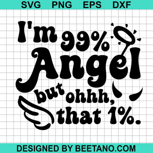I'm 99% Angel But Ohh that 1% SVG