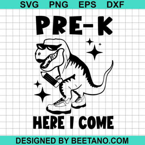 Pre K Here I Come T Rex SVG