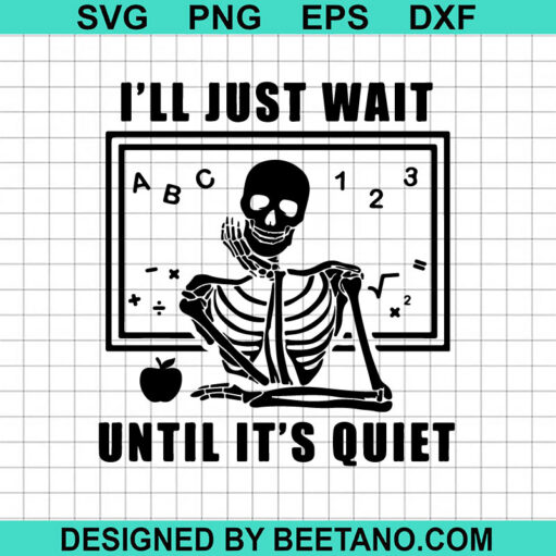 I'Ll Just Wait Until It'S Quiet Svg