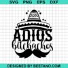 Adios Bitchachos Svg