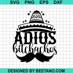 Adios Bitchachos Svg