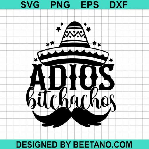 Adios Bitchachos Svg