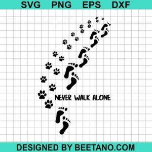 Never Walk Alone Paw Prints Svg