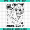 Just A Girl Who Loves Anime And Cats Svg