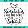 Secretaries Are The Core Of The School Svg