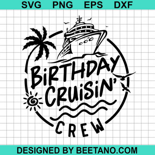 Birthday Cruisin Crew SVG