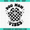 Dog Mom Vibes Svg