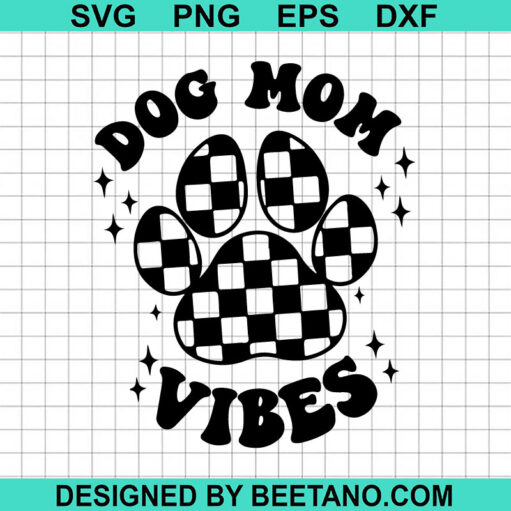 Dog Mom Vibes Svg