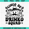 Cinco De Drinko Squad Svg