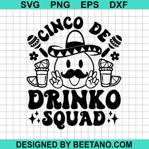 Cinco De Drinko Squad SVG
