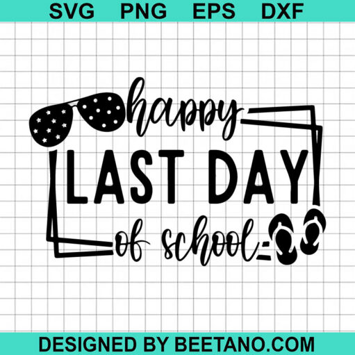 Happy Last Day Of School SVG